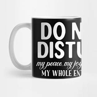 Do not disturb my vibe Mug